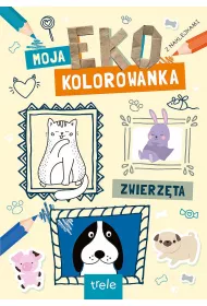 Zwierz�ta. Moja Eko Kolorowanka