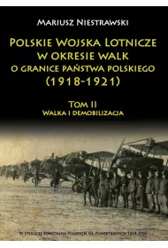 Polskie Wojska Lotnicze w okresie...Tom 2. 1918 -1921