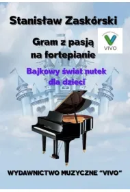 Gram z pasj� na fortepianie. Bajkowy �wiat nutek