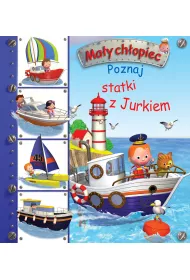 Ma�y ch�opiec. Poznaj statki z Jurkiem