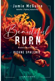 Beautiful Burn. Pikne spalenie. Maddox Brothers. Tom 4