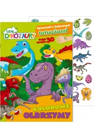 Lubi� Dinozaury. Rysowanki z bajecznymi tatua�ami. Kolorowe olbrzymy