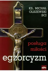 Egzorcyzm Posluga mi�o�ci ks Micha� Olszewski