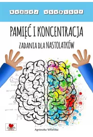 Pami i koncentracja. Zadania dla nastolatkw