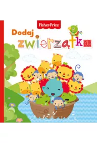 Fisher Price. Dodaj zwierztka