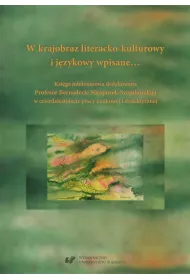 W krajobraz literacko-kulturowy i j�zykowy wpisane