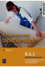 Wykonywanie robt tapeciarskich. Kwalifikacja B.6.2. Podrcznik do nauki zawodu monter zabudowy i robt wykoczeniowych w budownictwie