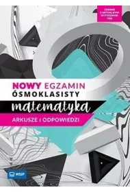 Matematyka. Nowy egzamin �smoklasisty. Arkusze i odpowiedzi