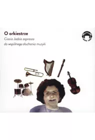 Audiobook O orkiestrze Ciocia Jadzia zaprasza do wsp�lnego s�uchania muzyki CD