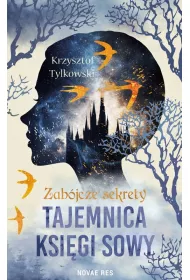 Zab�jcze sekrety. Tajemnica Ksi�gi Sowy