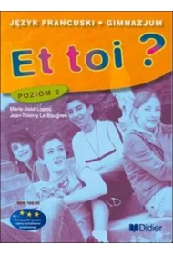 Et toi 2 GIM Podr�cznik. Jezyk francuski