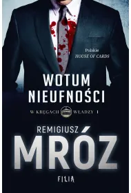 Wotum nieufno�ci. W kr�gach w�adzy. Tom 1
