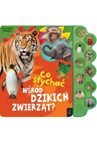 Co s�ycha� w�r�d dzikich zwierz�t?
