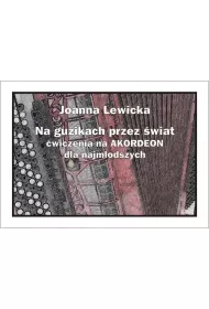 Na guzikach przez �wiat. �wiczenia na akordeon dla najm�odszych