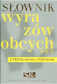 S�ownik wyraz�w obcych PWN z przyk�adami i poradami z p�yt� CD
