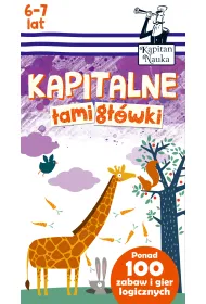 Kapitan Nauka. Kapitalne �amig��wki (6-7 lat)