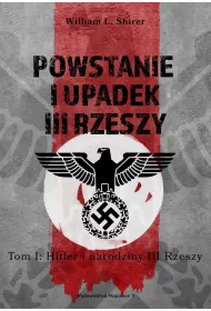 Powstanie i upadek III Rzeszy T.1