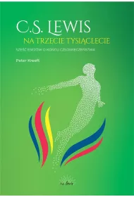 C.S. Lewis na trzecie tysi�clecie. Sze�� esej�w o Ko�cu cz�owiecze�stwa