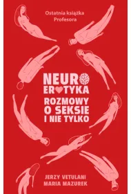 Neuroerotyka. Rozmowy o seksie i nie tylko