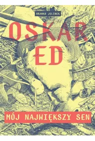 Oskar Ed. M�j najwi�kszy sen