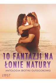 eBook 10 fantazji na onie natury: antologia erotyki outdoorowej mobi epub