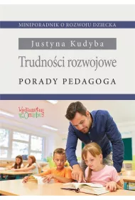 Trudno�ci rozwojowe. Porady pedagoga