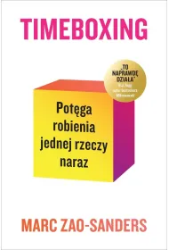 Timeboxing. Pot�ga robienia jednej rzeczy naraz