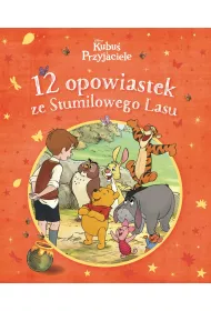 12 opowiastek ze Stumilowego Lasu. Disney Kubu� i Przyjaciele