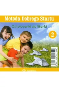 Metoda Dobrego Startu. Od piosenki do literki. Tom 2