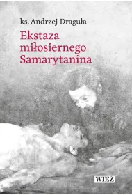 Ekstaza mi�osiernego Samarytanina