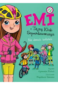 Na dwch kkach. Emi i Tajny Klub Superdziewczyn. Tom 15