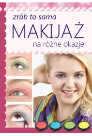 Makija� na r�ne okazje. Zr�b to sama
