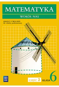 Matematyka SP KL. 6. �wiczenia cz�� 2. Matematyka wok� nas BPZ