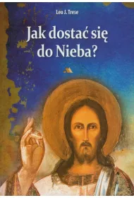 Jak dosta� si� do Nieba?