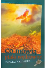 Tryptyk �wiata Mg�y. Tom 2. Co m�wi� ptaki w�drowne