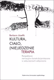 Kultura, cia�o, (nie)jedzenie, terapia