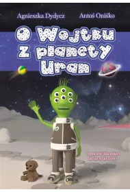 O Wojtku z planety Uran