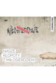 Audiobook Nasze kopoty z miosierdziem mp3