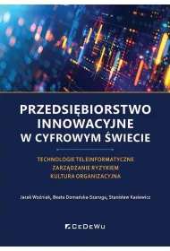 Przedsi�biorstwo innowacyjne w cyfrowym �wiecie. Technologie teleinformatyczne &ndash; Zarz�dzanie ryzykiem &ndash; Kultura organizacyjna