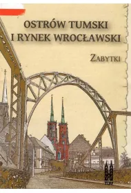 Ostr�w Tumski i Rynek wroc�awski. Zabytki