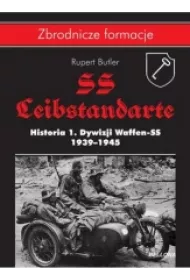 SS Leibstandarte. Historia 1 Dywizji Waffen SS