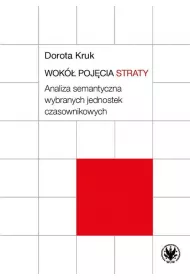 Wok� poj�cia straty. Analiza semantyczna wybranych jednostek czasownikowych