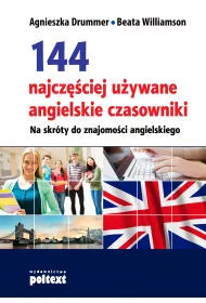 144 najcz�ciej u�ywane angielskie czasowniki. Na skr�ty do znajomo�ci angielskiego