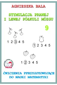 �wiczenia przygotowuj�ce do nauki matematyki. Stymulacja prawej i lewej p�kuli. Cz�� 9
