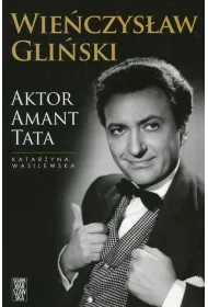 Wie�czys�aw gli�ski aktor amant tata