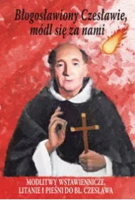 B�ogos�awiony Czes�awie, m�dl si� za nami!