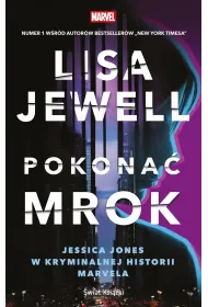 Pokona� mrok. Jessica Jones w kryminalnej historii Marvela