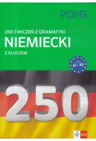 Niemiecki. 250 �wicze� gramatyki z kluczem