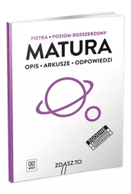 Fizyka. Opis, arkusze, odpowiedzi. Matura. Poziom rozszerzony