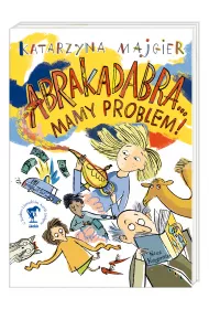 Abrakadabra... Mamy problem!